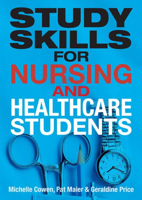 Cover of the book Study Skills for Nursing and Healthcare Students by Dr Pat Maier, Dr Geraldine Price, Michelle Cowen, Pearson Education Limited