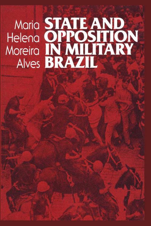 Cover of the book State and Opposition in Military Brazil by Maria Helena Moreira Alves, University of Texas Press