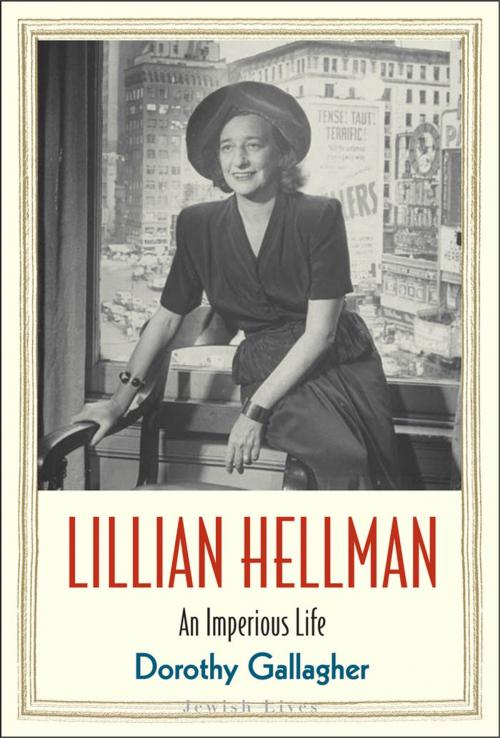 Cover of the book Lillian Hellman by Dorothy Gallagher, Yale University Press