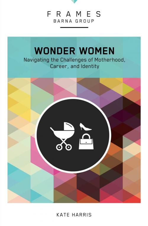Cover of the book Wonder Women (Frames Series), eBook by Barna Group, Kate Harris, Zondervan