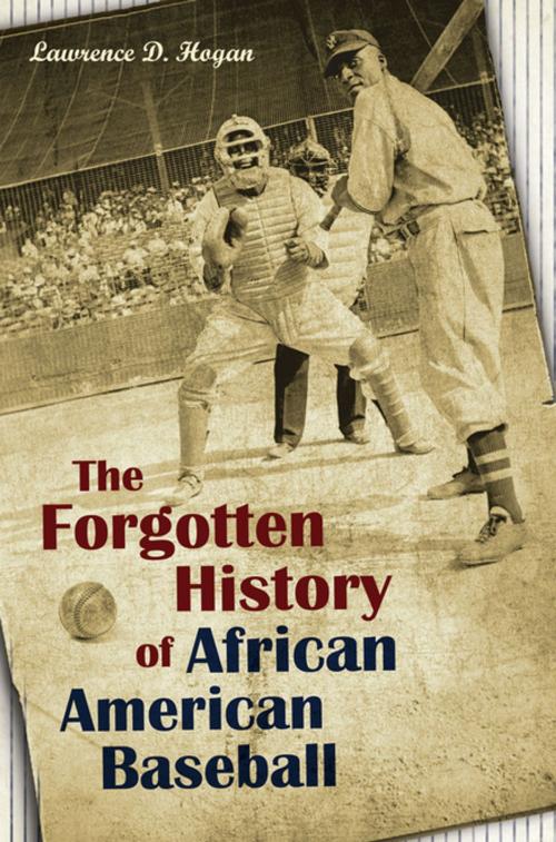 Cover of the book The Forgotten History of African American Baseball by Lawrence D. Hogan, ABC-CLIO