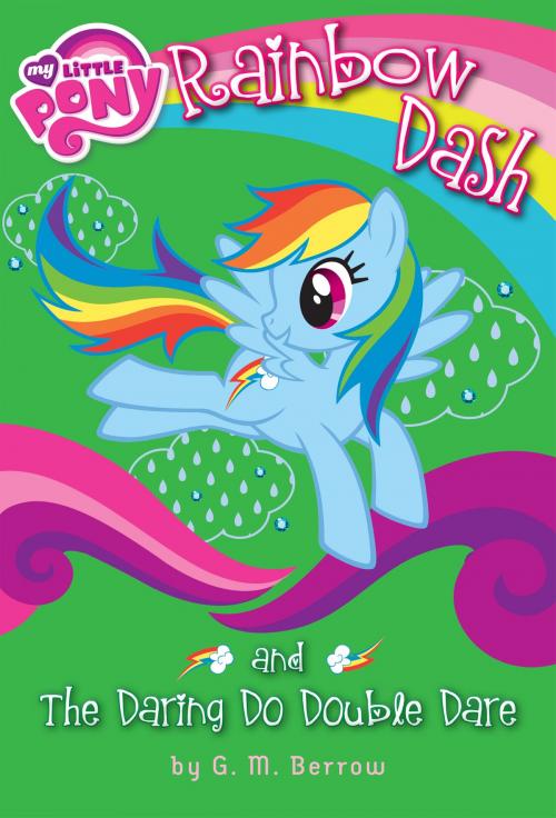 Cover of the book My Little Pony: Rainbow Dash and the Daring Do Double Dare by G. M. Berrow, Little, Brown Books for Young Readers