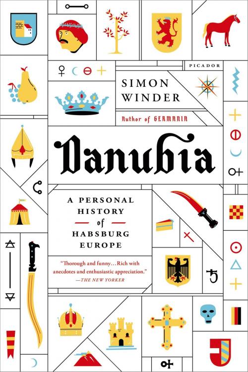 Cover of the book Danubia: A Personal History of Habsburg Europe by Simon Winder, Farrar, Straus and Giroux