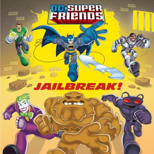 Cover of the book Jailbreak! (DC Super Friends) by Billy Wrecks, Random House Children's Books