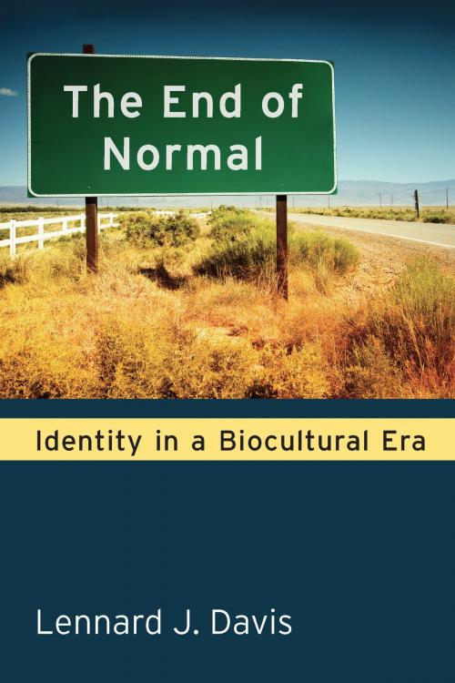 Cover of the book The End of Normal by Lennard Davis, University of Michigan Press