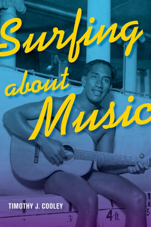 Cover of the book Surfing about Music by Timothy J. Cooley, University of California Press