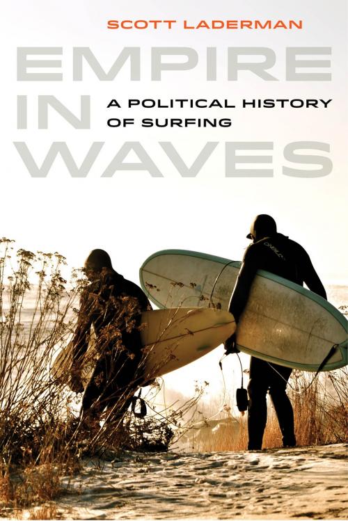 Cover of the book Empire in Waves by Scott Laderman, University of California Press