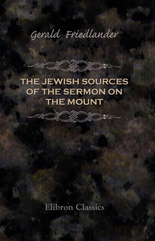 Cover of the book The Jewish Sources of the Sermon on the Mount. by Gerald Friedlander., Adegi Graphics LLC
