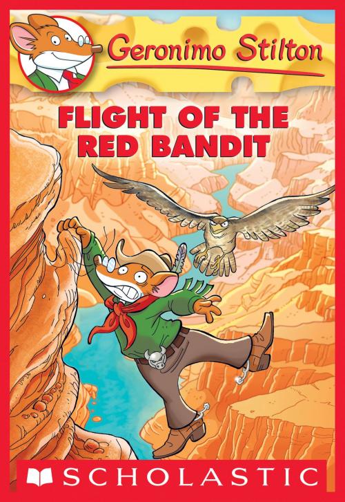 Cover of the book Geronimo Stilton #56: Flight of the Red Bandit by Geronimo Stilton, Scholastic Inc.