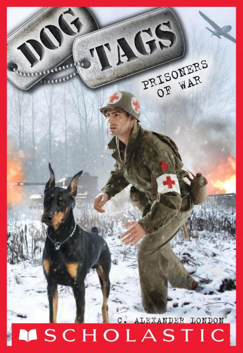 Cover of the book Dog Tags #3: Prisoners of War by C. Alexander London, Scholastic Inc.