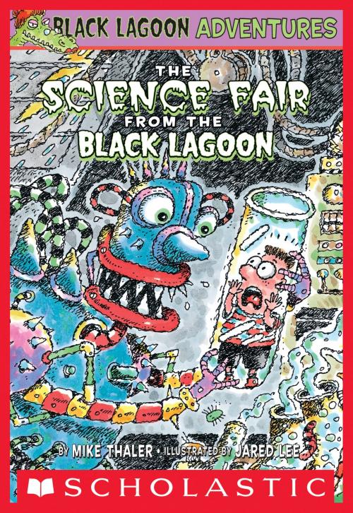 Cover of the book The Science Fair from the Black Lagoon (Black Lagoon Adventures #4) by Mike Thaler, Scholastic Inc.