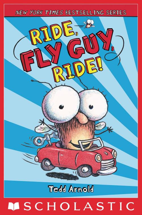 Cover of the book Ride, Fly Guy, Ride! (Fly Guy #11) by Tedd Arnold, Scholastic Inc.