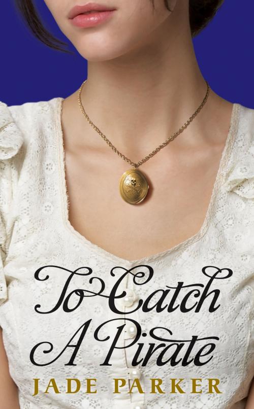 Cover of the book To Catch A Pirate by Jade Parker, Scholastic Inc.