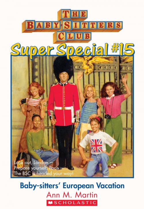 Cover of the book The Baby-Sitters Club Super Special #15: European Vacation by Ann M. Martin, Scholastic Inc.