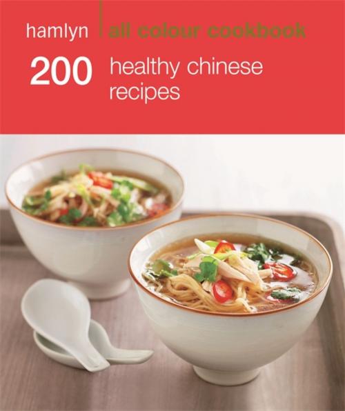 Cover of the book Hamlyn All Colour Cookery: 200 Healthy Chinese Recipes by Hamlyn, Octopus Books