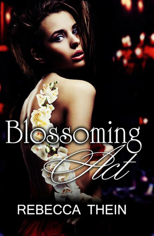 Cover of the book Blossoming Act by Rebecca Thein, Rebecca Thein