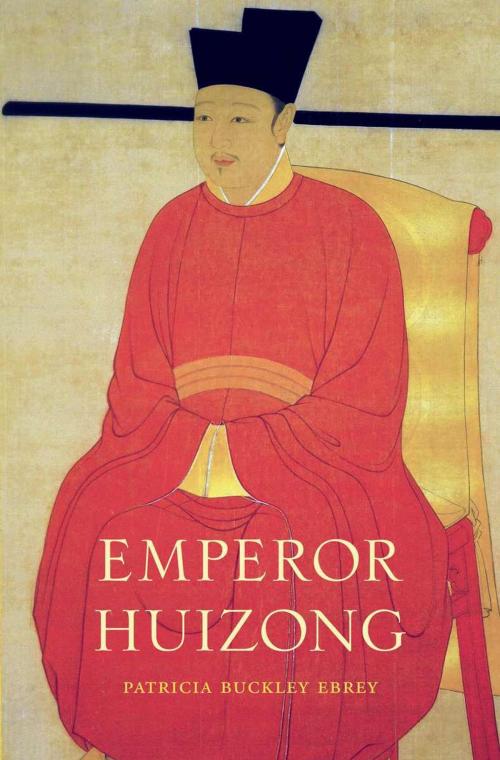 Cover of the book Emperor Huizong by Patricia Buckley Ebrey, Harvard University Press