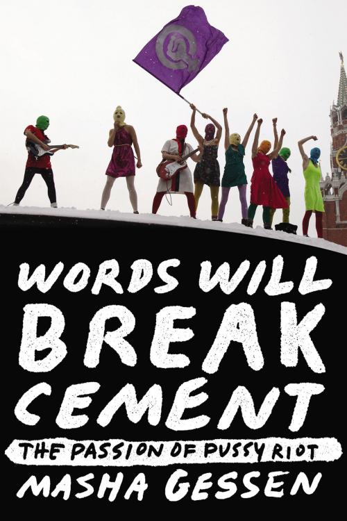 Cover of the book Words Will Break Cement by Masha Gessen, Penguin Publishing Group