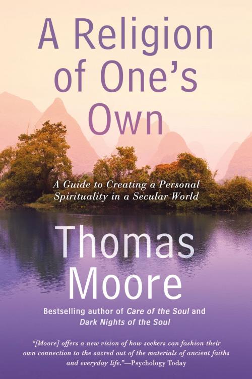 Cover of the book A Religion of One's Own by Thomas Moore, Penguin Publishing Group