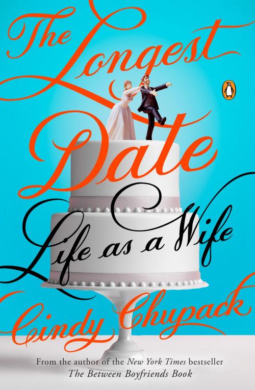 Cover of the book The Longest Date by Cindy Chupack, Penguin Publishing Group