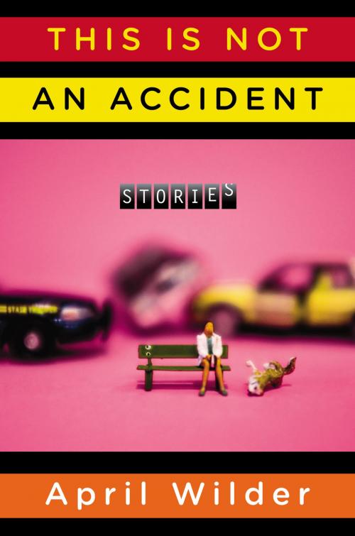 Cover of the book This Is Not an Accident by April Wilder, Penguin Publishing Group