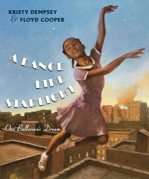 Cover of the book A Dance Like Starlight by Kristy Dempsey, Penguin Young Readers Group