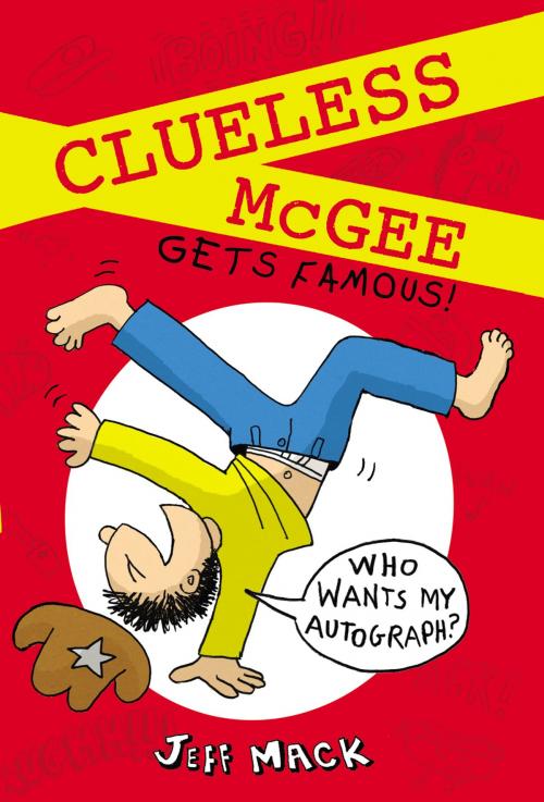 Cover of the book Clueless McGee Gets Famous by Jeff Mack, Penguin Young Readers Group