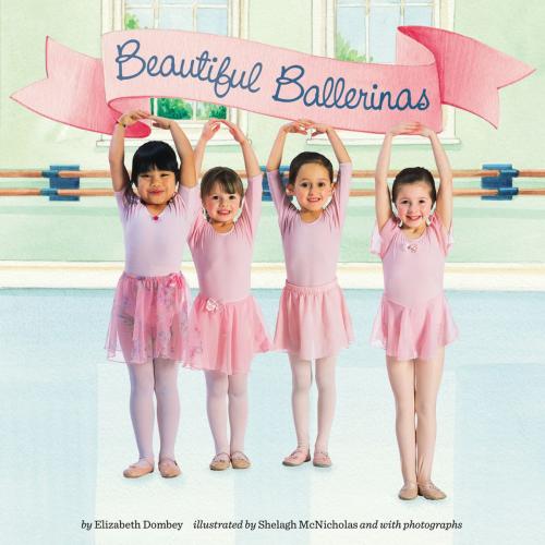 Cover of the book Beautiful Ballerinas by Elizabeth Dombey, Penguin Young Readers Group