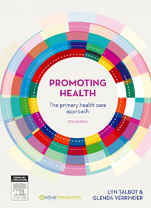 Cover of the book Promoting Health by Lyn Talbot, PhD, MHlth Sc, Grad Dip Hlth Sc, Grad Cert HEd, RN, Glenda Verrinder, PhD (La Trobe), MHlthSc, Grad. Dip. HlthSc, Grad. Cert. Higher Education, Cert. CHN, RN, Elsevier Health Sciences