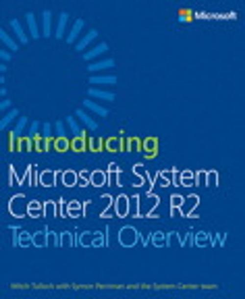 Cover of the book Introducing Microsoft System Center 2012 R2 by Mitch Tulloch, Symon Perriman, Microsoft System Center Team, Pearson Education