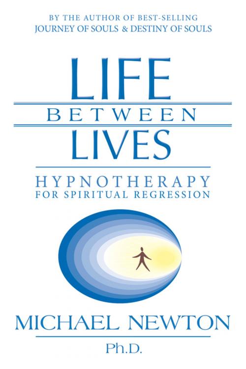 Cover of the book Life Between Lives by Michael Newton, Llewellyn Worldwide, LTD.