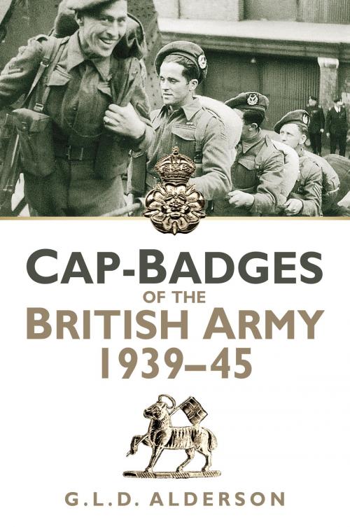 Cover of the book Cap Badges of the British Army 1939–1945 by G. L. D. Alderson, The History Press