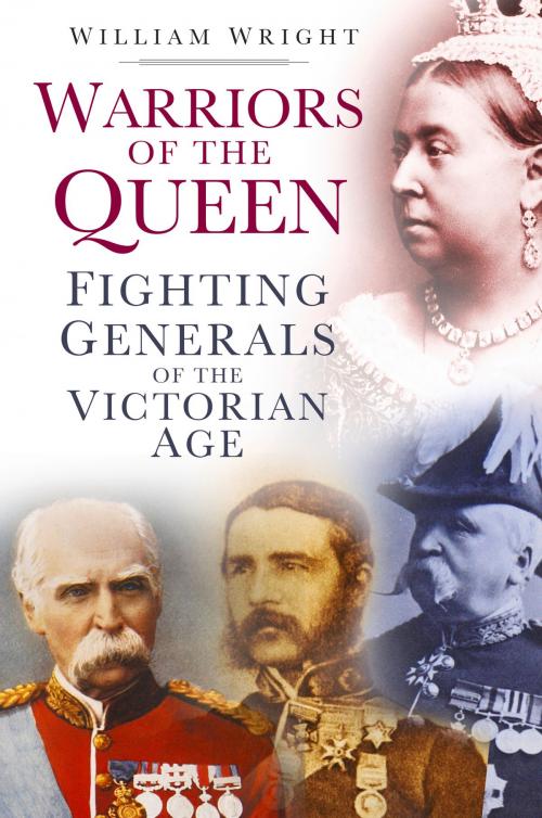 Cover of the book Warriors of the Queen by William Wright, The History Press