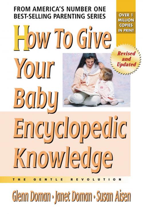 Cover of the book How to Give Your Baby Encyclopedic Knowledge by Glenn Doman, Janet Doman, Square One Publishers