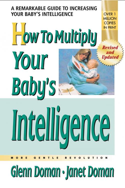 Cover of the book How to Multiply Your Baby's Intelligence by Glenn Doman, Douglas Doman, Janet Doman, Square One Publishers