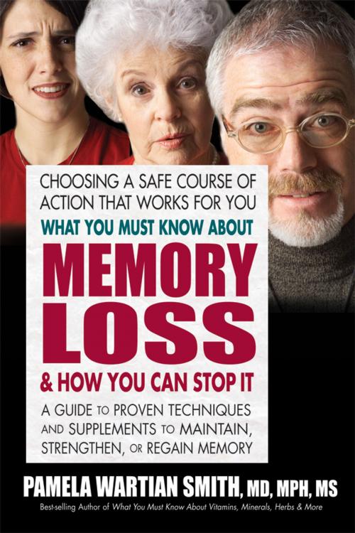 Cover of the book What You Must Know About Memory Loss and How You Can Stop It by Pamela Wartian Smith, Square One Publishers