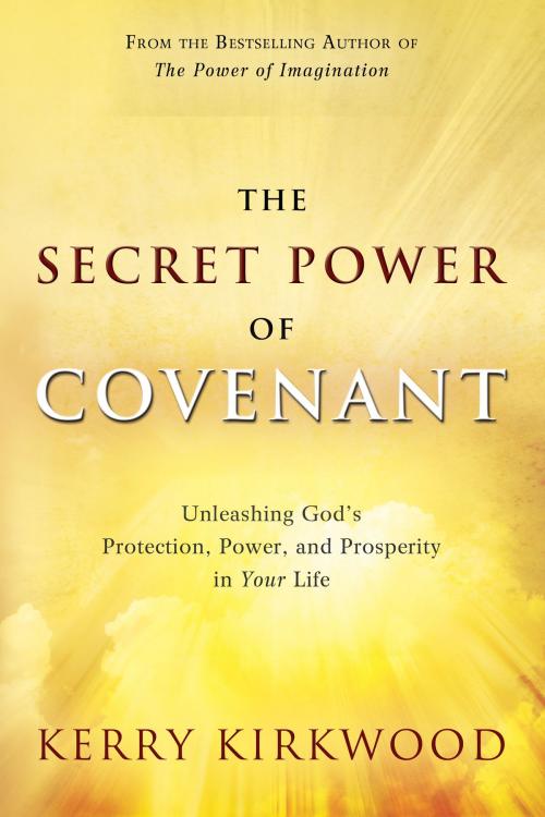 Cover of the book The Secret Power of Covenant by Kerry Kirkwood, Destiny Image, Inc.