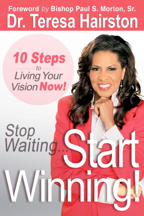Cover of the book Stop Waiting Start WINNING! by Teresa Hairston, Destiny Image, Inc.