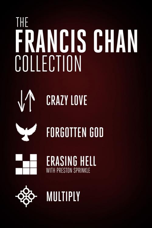 Cover of the book The Francis Chan Collection by Francis Chan, Preston Sprinkle, David C Cook