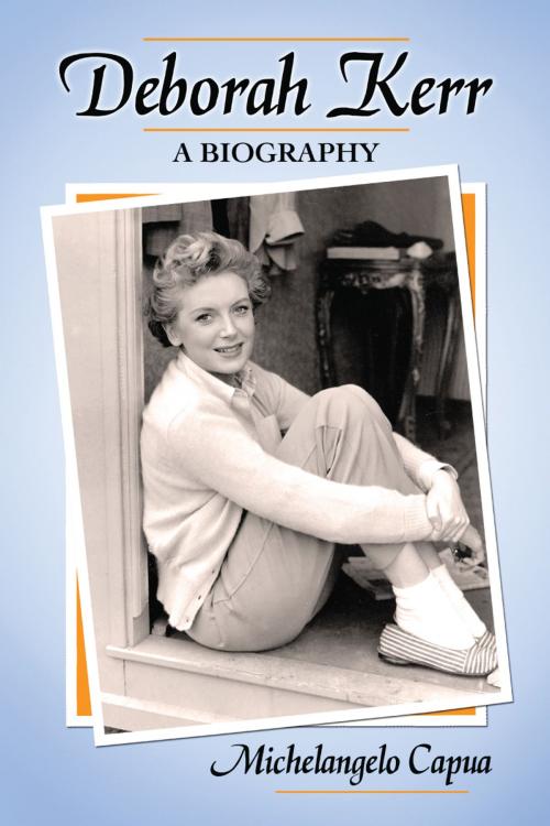 Cover of the book Deborah Kerr by Michelangelo Capua, McFarland & Company, Inc., Publishers