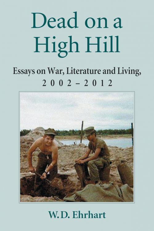Cover of the book Dead on a High Hill by W.D. Ehrhart, McFarland & Company, Inc., Publishers