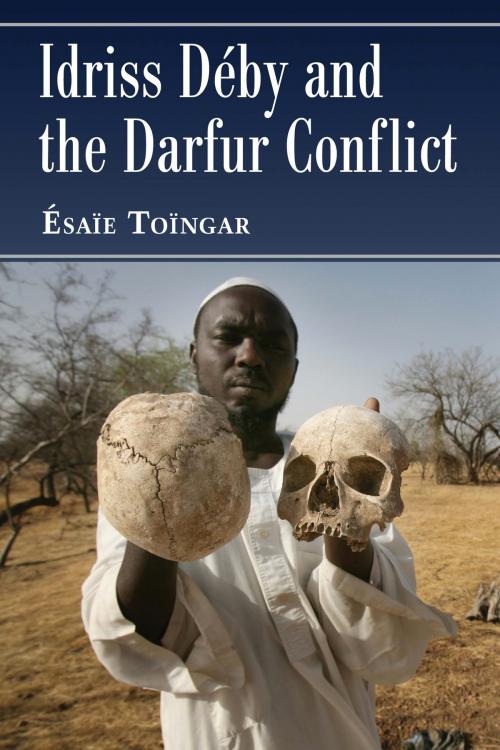 Cover of the book Idriss Deby and the Darfur Conflict by Ésaïe Toïngar, McFarland & Company, Inc., Publishers