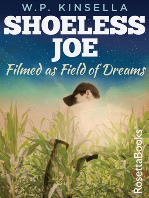 Cover of the book Shoeless Joe by W. P. Kinsella, RosettaBooks