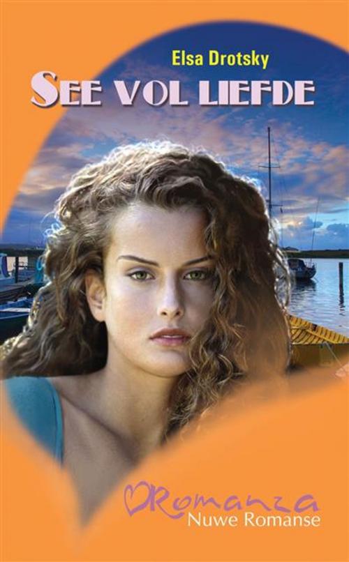 Cover of the book See vol liefde by Elsa Drotsky, LAPA Uitgewers