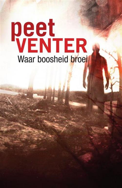 Cover of the book Waar boosheid broei by Peet Venter, LAPA Uitgewers