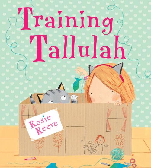 Cover of the book Training Tallulah by Rosie Reeve, Bloomsbury Publishing