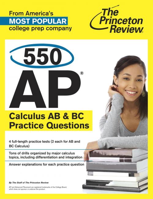 Cover of the book 550 AP Calculus AB & BC Practice Questions by The Princeton Review, Random House Children's Books