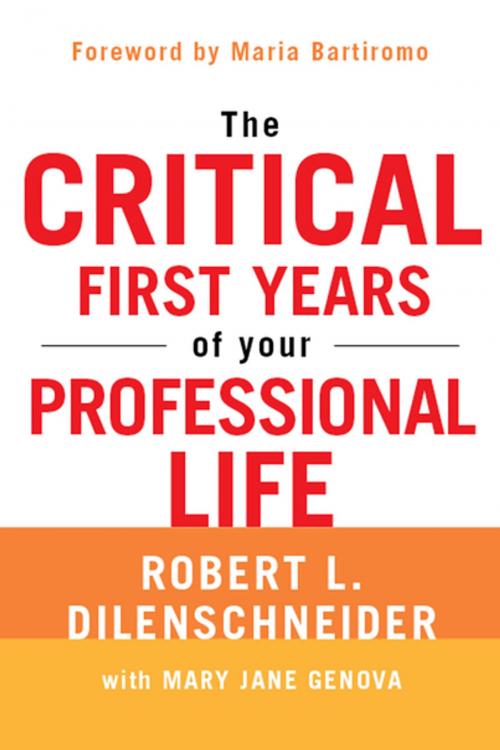 Cover of the book The Critical First Years Of Your Professional Life by Robert L. Dilenschneider, Mary Jane Genova, Citadel Press