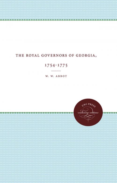 Cover of the book The Royal Governors of Georgia, 1754-1775 by W. W. Abbot, Omohundro Institute and University of North Carolina Press