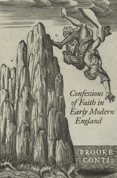 Cover of the book Confessions of Faith in Early Modern England by Brooke Conti, University of Pennsylvania Press, Inc.